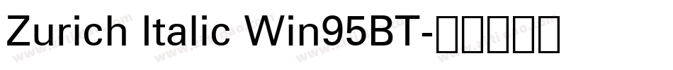 Zurich Italic Win95BT字体转换